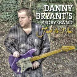 Danny Bryant's Redeyeband : Just As I Am